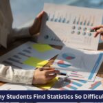 10 Reasons Why Students Find Statistics So Difficult