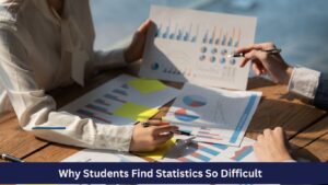 Why Students Find Statistics So Difficult